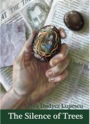 The Silence of Trees [Hard Cover]